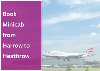 A Comprehensive Guide to Minicab Transfers from Harrow to Heathrow Airport