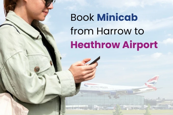 Book Minicab from Harrow to Heathrow Airport